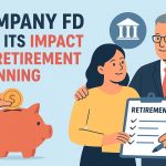 Company FD and Its Impact on Retirement Planning